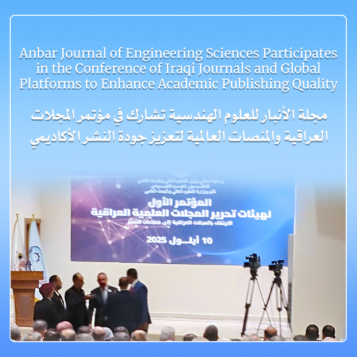 Anbar Journal of Engineering Sciences Participates in the Conference of Iraqi Journals and Global Platforms to Enhance Academic Publishing Quality